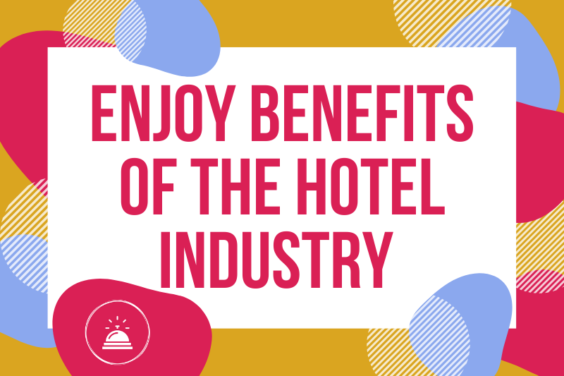 Gründe Für Eine Front Office Karriere 09 Enjoy Benefits Of The Hotel Industry